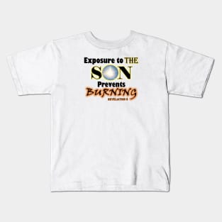 Exposure to the SON Prevents Burning. Revelation 8 Kids T-Shirt